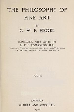 [Gutenberg 55445] • The Philosophy of Fine Art, volume 2 (of 4) / Hegel's Aesthetik